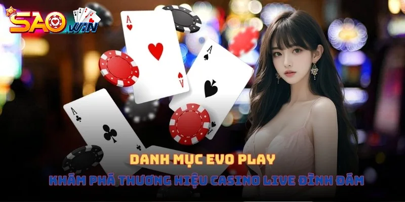 Evo Play - Khám Phá Thương Hiệu Casino Live Đình Đám 2 evo play thumbnail